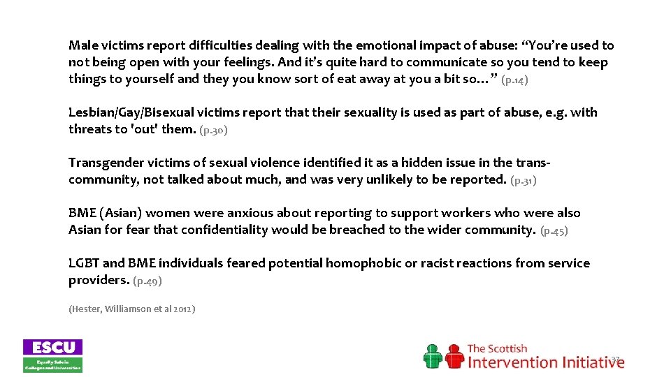 Male victims report difficulties dealing with the emotional impact of abuse: “You’re used to