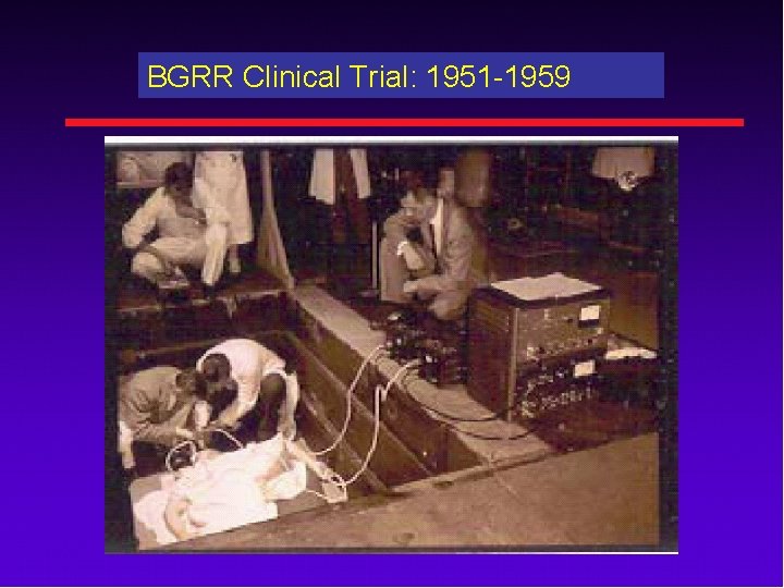 BGRR Clinical Trial: 1951 -1959 