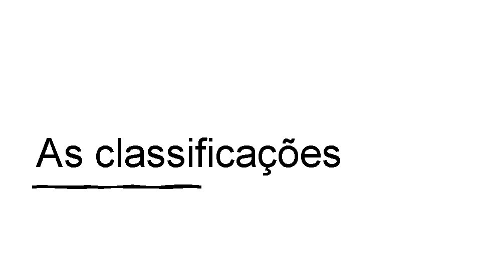 As classificações 