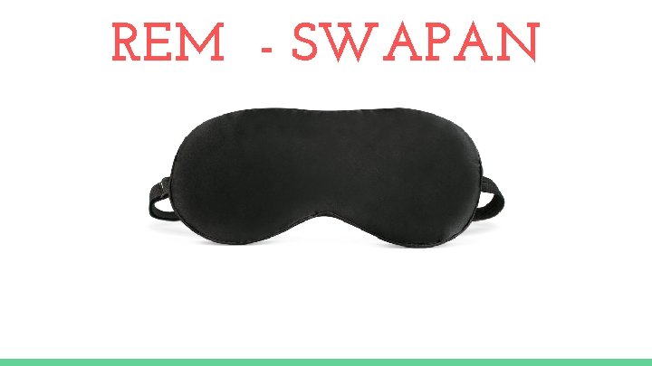 REM - SWAPAN 