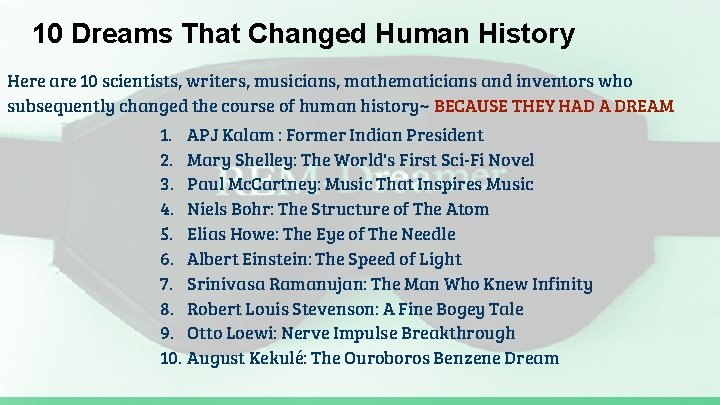 10 Dreams That Changed Human History Here are 10 scientists, writers, musicians, mathematicians and