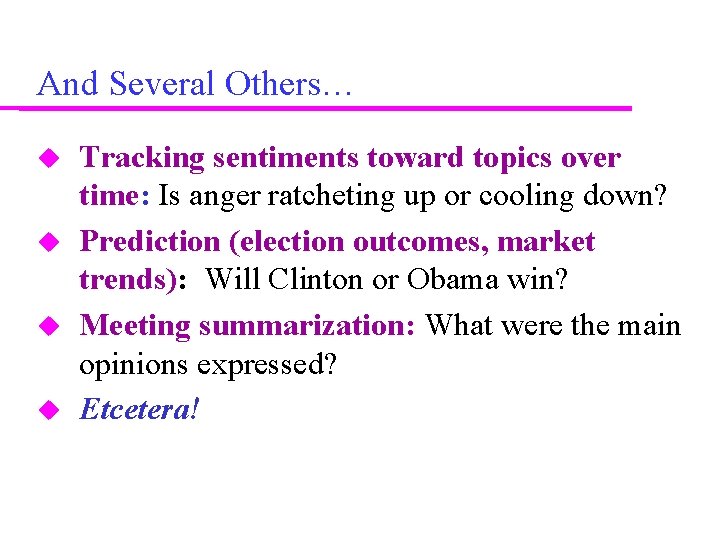 And Several Others… Tracking sentiments toward topics over time: Is anger ratcheting up or