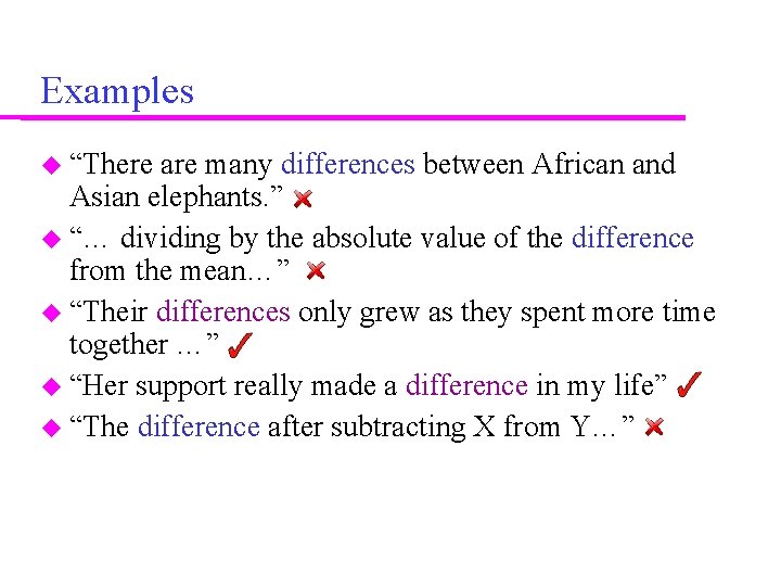 Examples “There are many differences between African and Asian elephants. ” “… dividing by