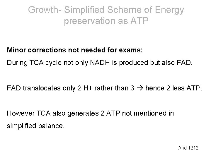 Growth- Simplified Scheme of Energy preservation as ATP Minor corrections not needed for exams:
