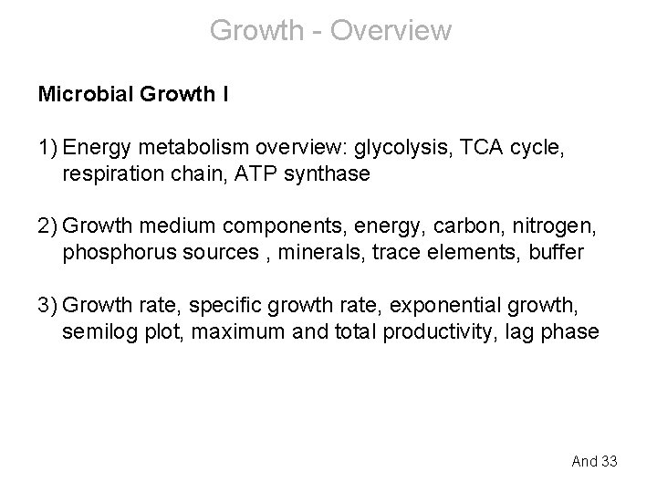 Growth - Overview Microbial Growth I 1) Energy metabolism overview: glycolysis, TCA cycle, respiration