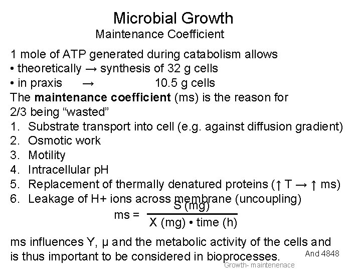 Microbial Growth Maintenance Coefficient 1 mole of ATP generated during catabolism allows • theoretically