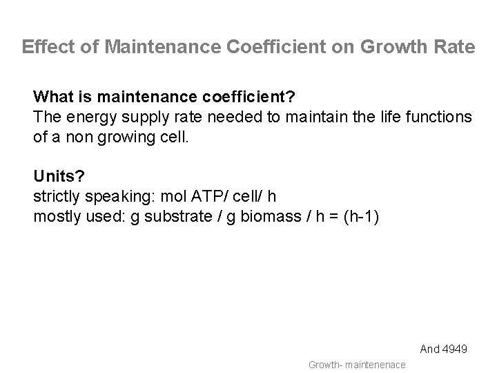 Effect of Maintenance Coefficient on Growth Rate What is maintenance coefficient? The energy supply
