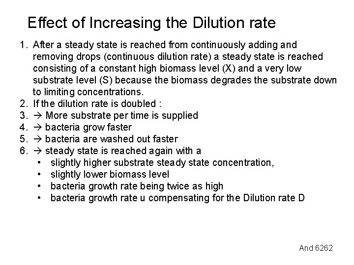 Effect of Increasing the Dilution rate 1. After a steady state is reached from