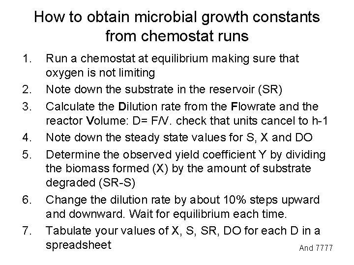 How to obtain microbial growth constants from chemostat runs 1. 2. 3. 4. 5.