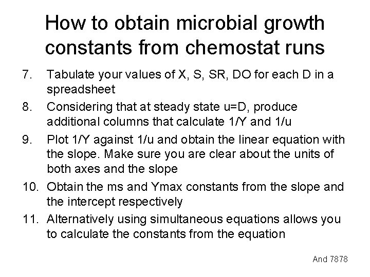 How to obtain microbial growth constants from chemostat runs 7. Tabulate your values of
