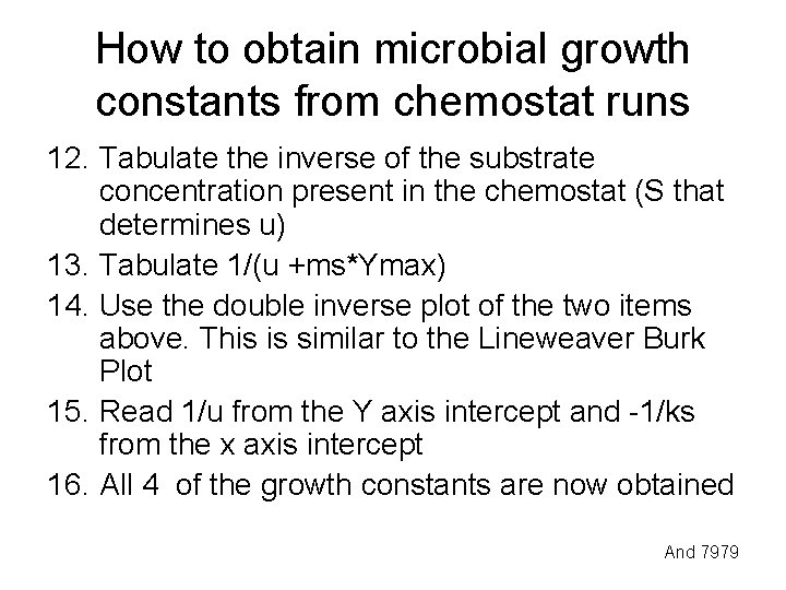 How to obtain microbial growth constants from chemostat runs 12. Tabulate the inverse of