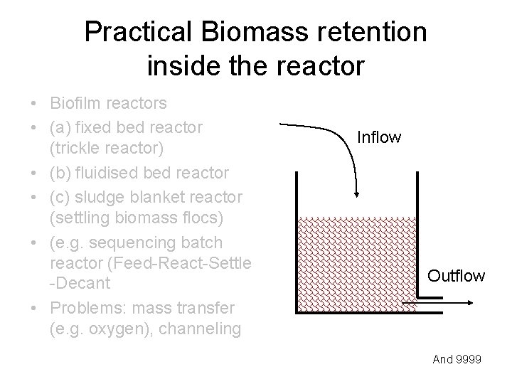 Practical Biomass retention inside the reactor • Biofilm reactors • (a) fixed bed reactor