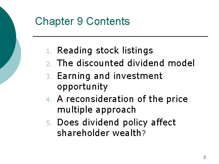Chapter 9 Contents 1. 2. 3. 4. 5. Reading stock listings The discounted dividend