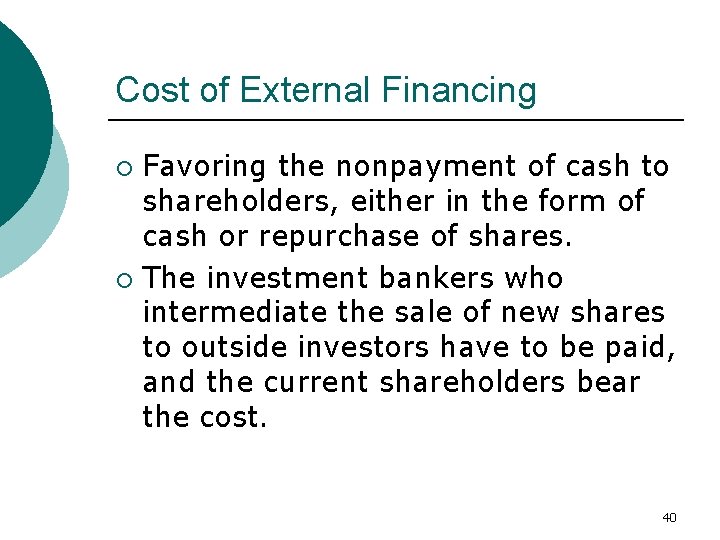 Cost of External Financing Favoring the nonpayment of cash to shareholders, either in the