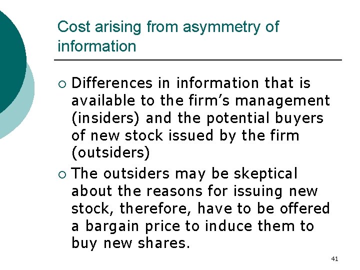 Cost arising from asymmetry of information Differences in information that is available to the