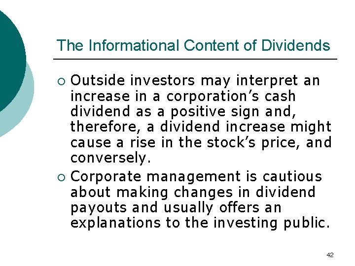 The Informational Content of Dividends Outside investors may interpret an increase in a corporation’s