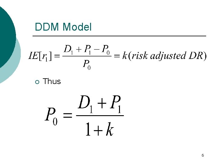DDM Model ¡ Thus 6 