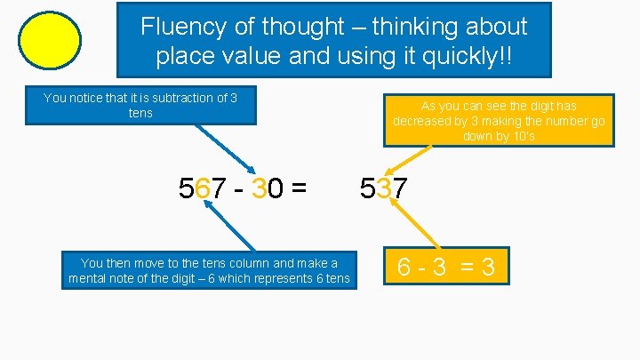 Fluency of thought – thinking about place value and using it quickly!! You notice