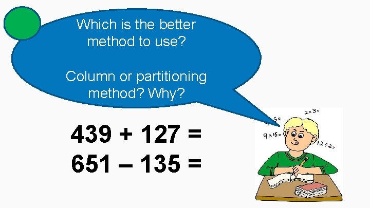Which is the better method to use? Column or partitioning method? Why? 439 +