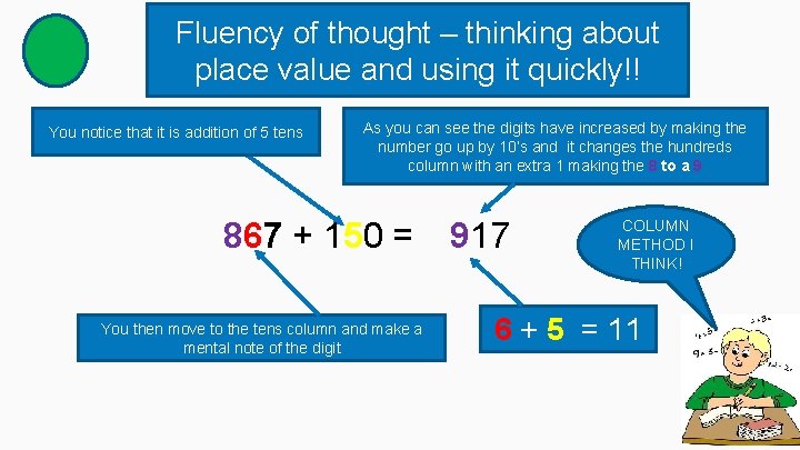 Fluency of thought – thinking about place value and using it quickly!! You notice