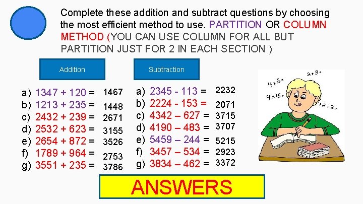 Complete these addition and subtract questions by choosing the most efficient method to use.