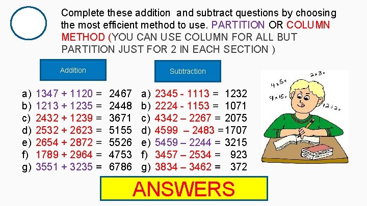 Complete these addition and subtract questions by choosing the most efficient method to use.