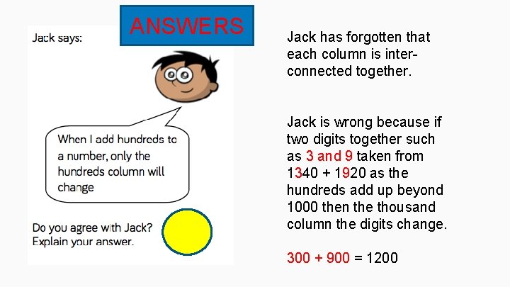 ANSWERS Jack has forgotten that each column is interconnected together. Jack is wrong because