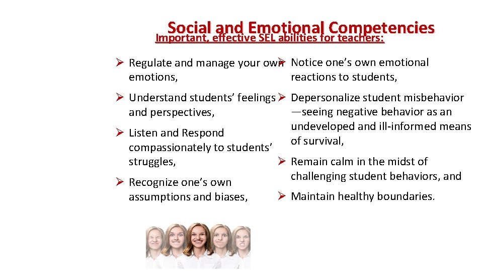 Social and Emotional Competencies Important, effective SEL abilities for teachers: Ø Notice one’s own