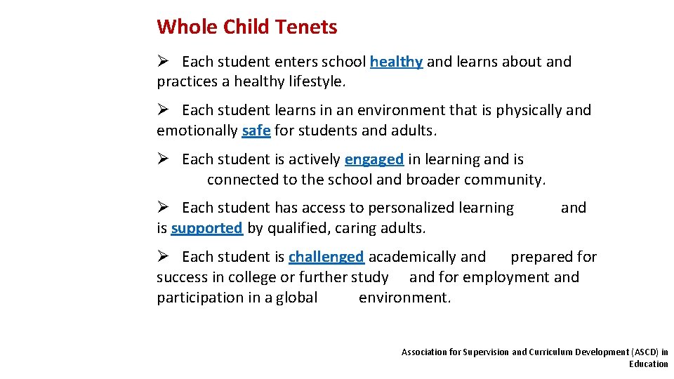 Whole Child Tenets Ø Each student enters school healthy and learns about and practices