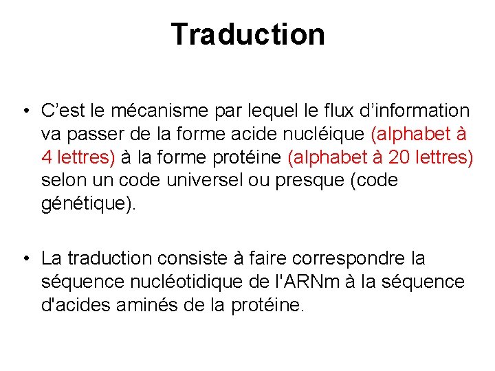 Traduction • C’est le mécanisme par lequel le flux d’information va passer de la