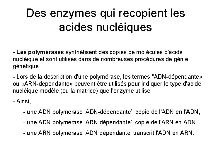 Des enzymes qui recopient les acides nucléiques - Les polymérases synthétisent des copies de
