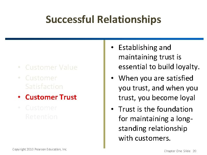 Successful Relationships • Customer Value • Customer Satisfaction • Customer Trust • Customer Retention