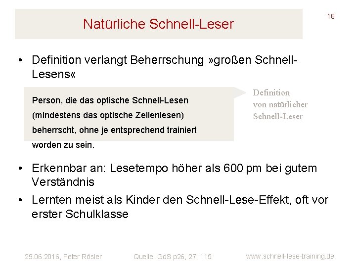 18 Natürliche Schnell-Leser • Definition verlangt Beherrschung » großen Schnell. Lesens « Person, die