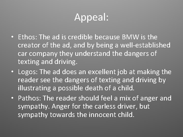 Appeal: • Ethos: The ad is credible because BMW is the creator of the