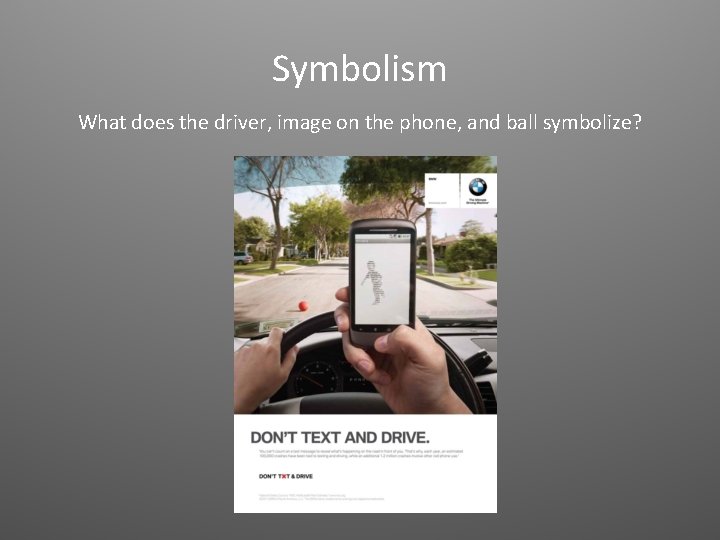 Symbolism What does the driver, image on the phone, and ball symbolize? 