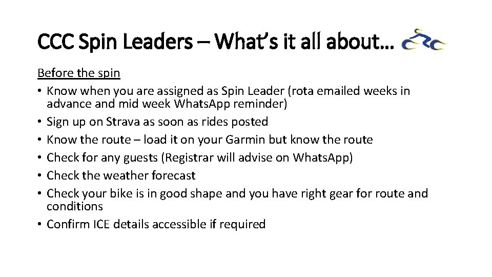 CCC Spin Leaders – What’s it all about… Before the spin • Know when