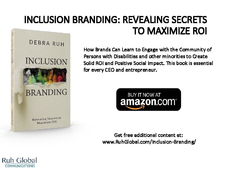 INCLUSION BRANDING: REVEALING SECRETS TO MAXIMIZE ROI How Brands Can Learn to Engage with