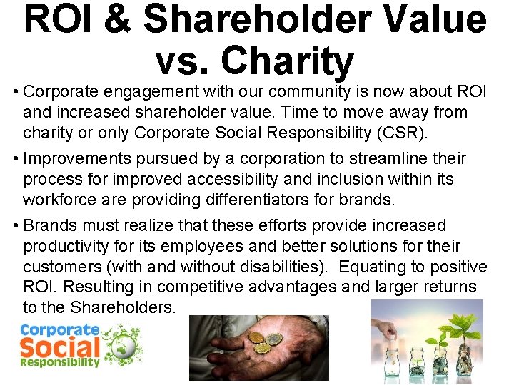 ROI & Shareholder Value vs. Charity • Corporate engagement with our community is now