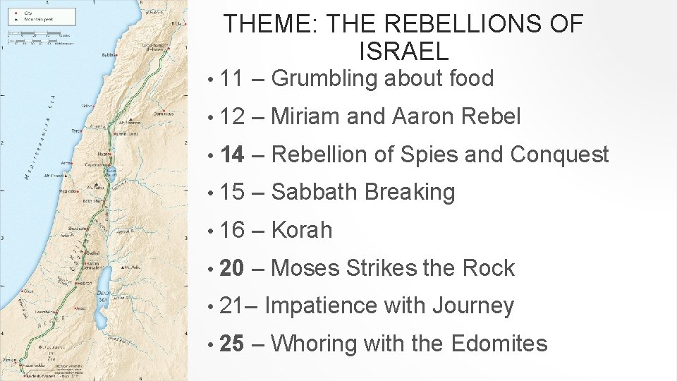 THEME: THE REBELLIONS OF ISRAEL • 11 – Grumbling about food • 12 –