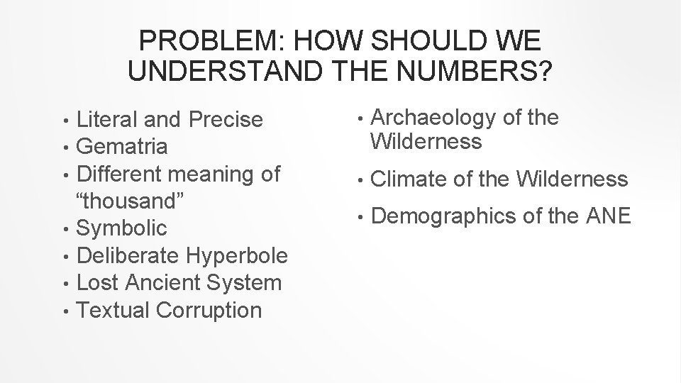 PROBLEM: HOW SHOULD WE UNDERSTAND THE NUMBERS? Literal and Precise Gematria Different meaning of