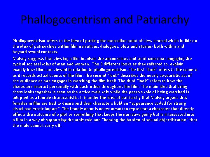 Phallogocentrism and Patriarchy Phallogocentrism refers to the idea of putting the masculine point of