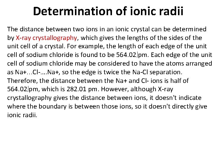 Determination of ionic radii The distance between two ions in an ionic crystal can Determination of ionic radii The distance between two ions in an ionic crystal can