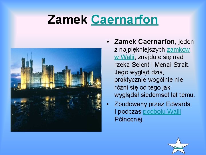 Zamek Caernarfon • Zamek Caernarfon, jeden z najpiękniejszych zamków w Walii, znajduje się nad