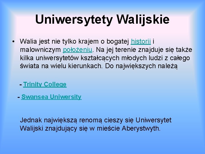 Uniwersytety Walijskie • Walia jest nie tylko krajem o bogatej historii i malowniczym położeniu.