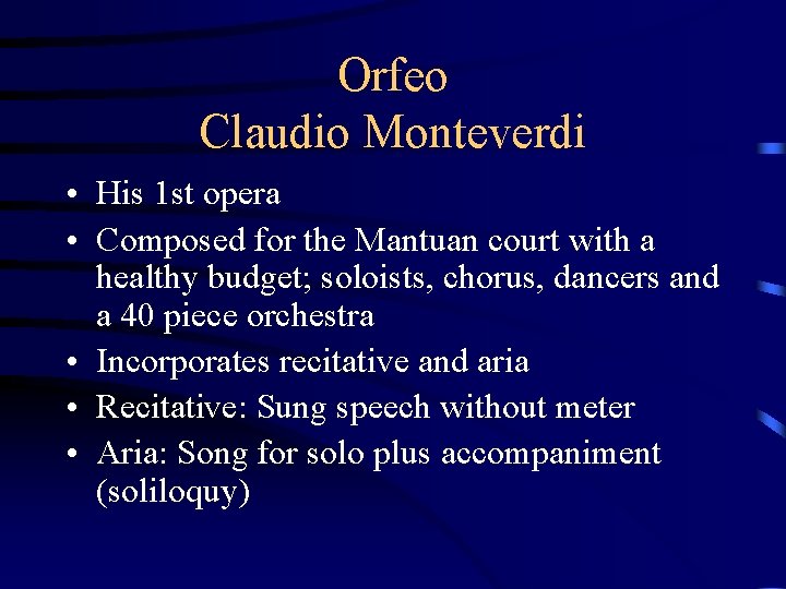 Orfeo Claudio Monteverdi • His 1 st opera • Composed for the Mantuan court