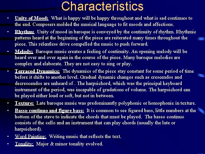 Characteristics • • Unity of Mood: What is happy will be happy throughout and