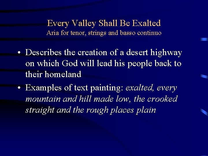 Every Valley Shall Be Exalted Aria for tenor, strings and basso continuo • Describes