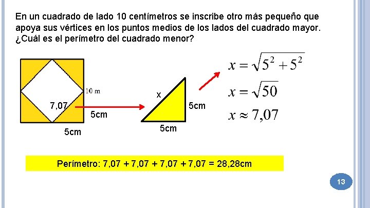 En un cuadrado de lado 10 centímetros se inscribe otro más pequeño que apoya