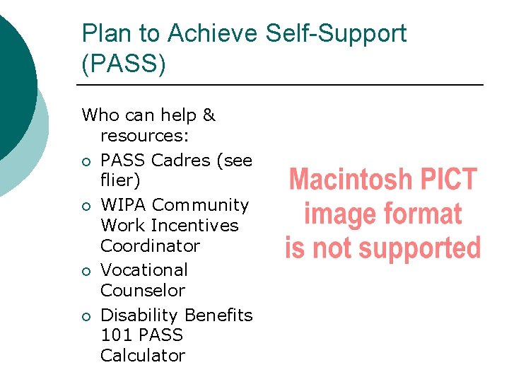 Plan to Achieve Self-Support (PASS) Who can help & resources: PASS Cadres (see flier)