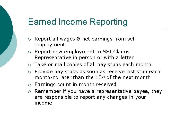Earned Income Reporting Report all wages & net earnings from selfemployment Report new employment